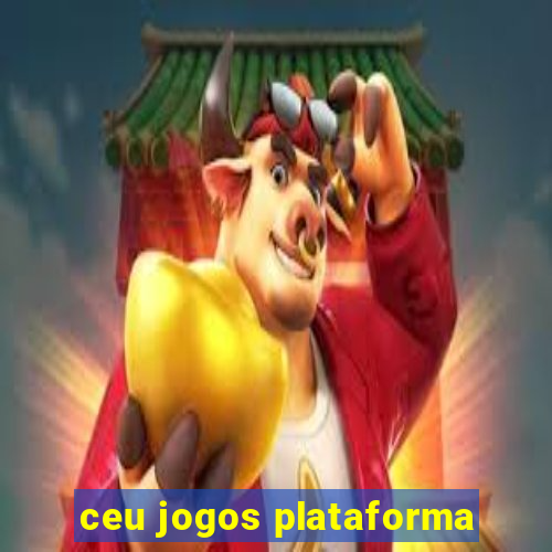 ceu jogos plataforma